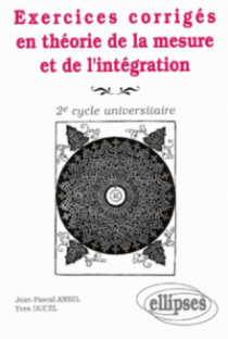 Exercices corrigés en théorie de la mesure et de l'intégration