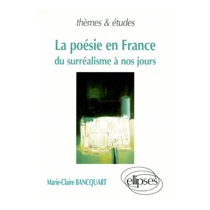 poésie en France (La) - Du surréalisme à nos jours