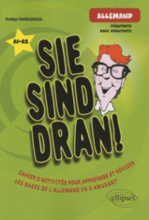 Allemand • Sie sind dran! • Cahier d'activités pour apprendre et réviser les bases de l'allemand en s'amusant