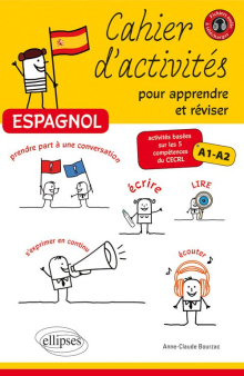 Espagnol - Cahier d'activités pour apprendre et réviser l'espagnol - Activités basées sur les 5 compétences du CECRL • Niveau A1-A2