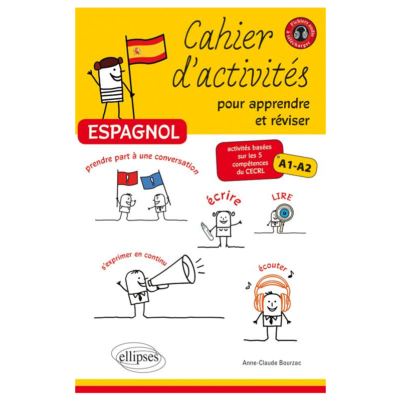 Espagnol - Cahier d'activités pour apprendre et réviser l'espagnol - Activités basées sur les 5 compétences du CECRL • Niveau A1-A2