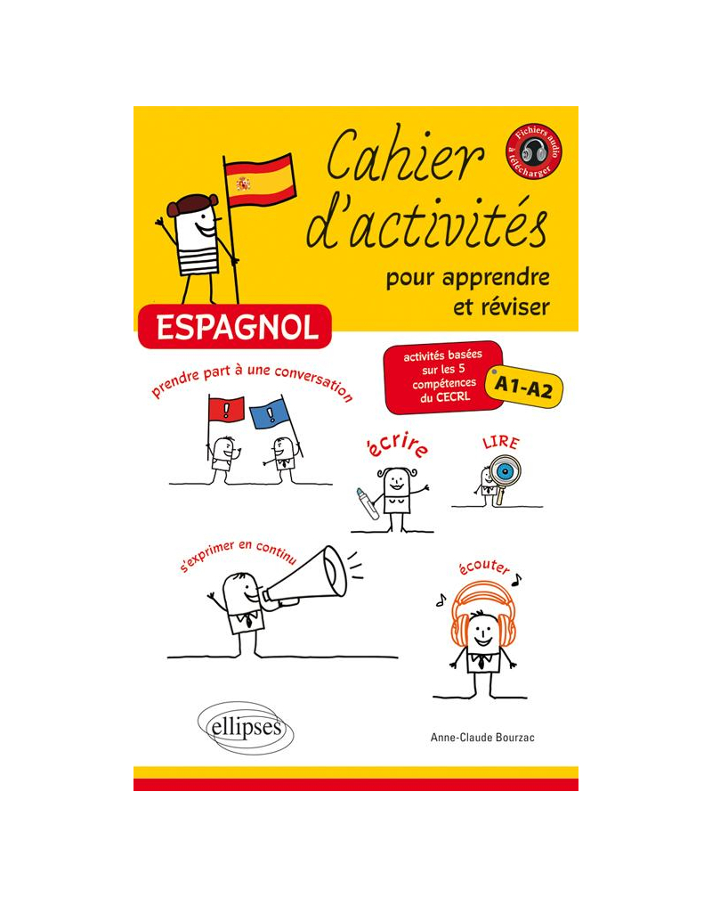 Espagnol - Cahier d'activités pour apprendre et réviser l'espagnol - Activités basées sur les 5 compétences du CECRL • Niveau A1-A2
