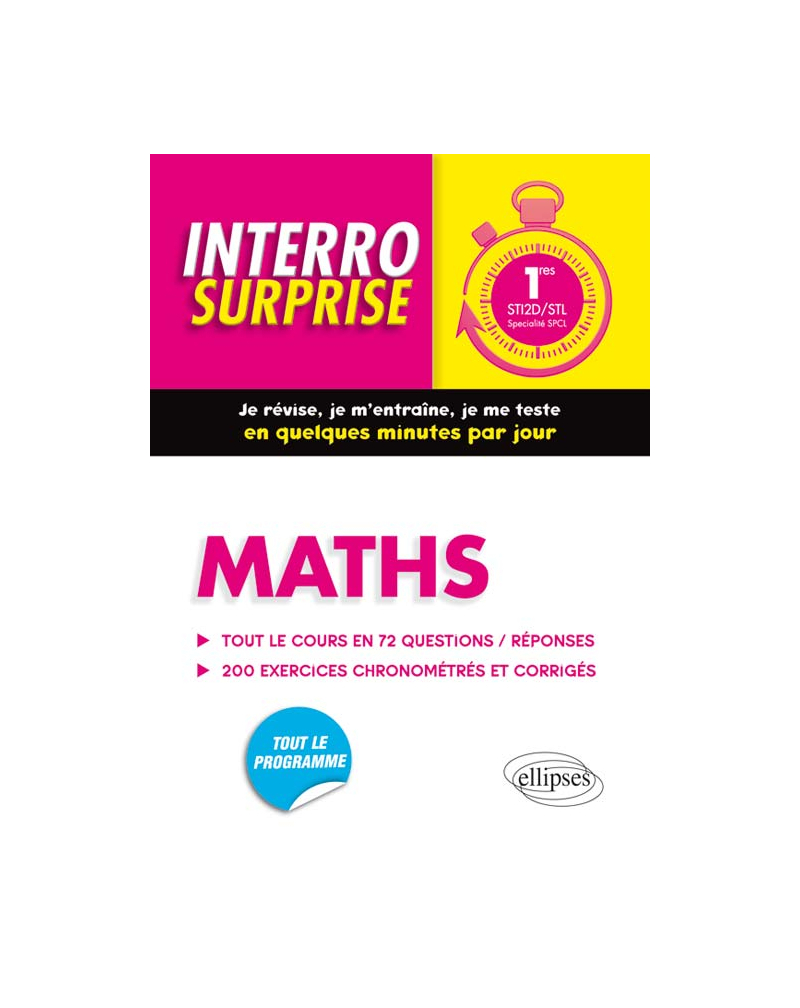 Maths Premières STI2D/STL spécialité SPCL - Tout le cours en 72 questions/réponses et 200 exercices chronométrés et corrigés