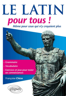 Le latin pour tous ! Même pour ceux qui n’y croyaient plus