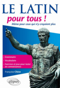 Le latin pour tous ! Même pour ceux qui n’y croyaient plus