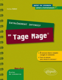 Entraînement intensif au Tage-Mage® 2 concours blancs complets corrigés et commentés Trucs et astuces pour réussir le concours !