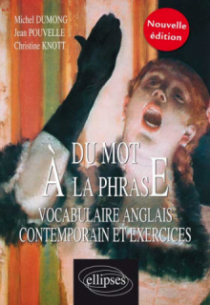 Du mot à la phrase - Vocabulaire anglais contemporain Nouvelle édition