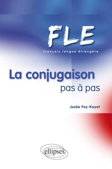 FLE. La conjugaison pas à pas (Français Langue Etrangère)