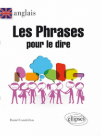 Anglais. Les phrases pour le dire.