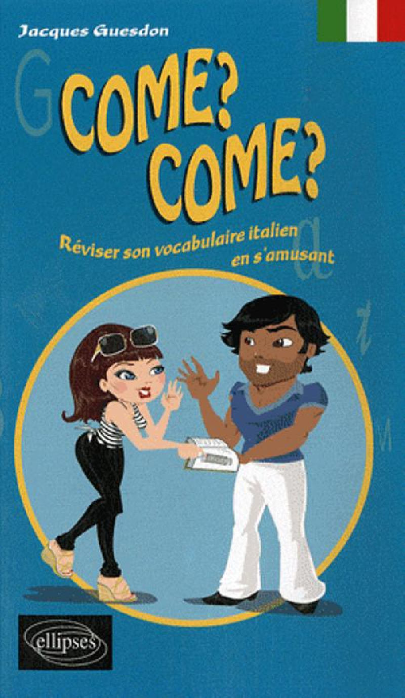 Come? Come? Réviser son vocabulaire italien en s'amusant