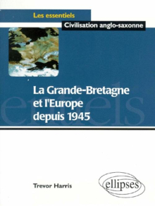 La Grande-Bretagne et l'Europe depuis 1945