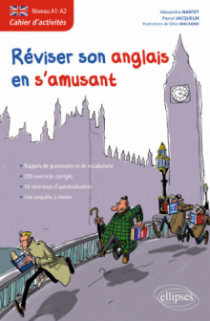 Anglais. Cahier d'activités pour réviser son anglais en s'amusant. Niveau A1-A2