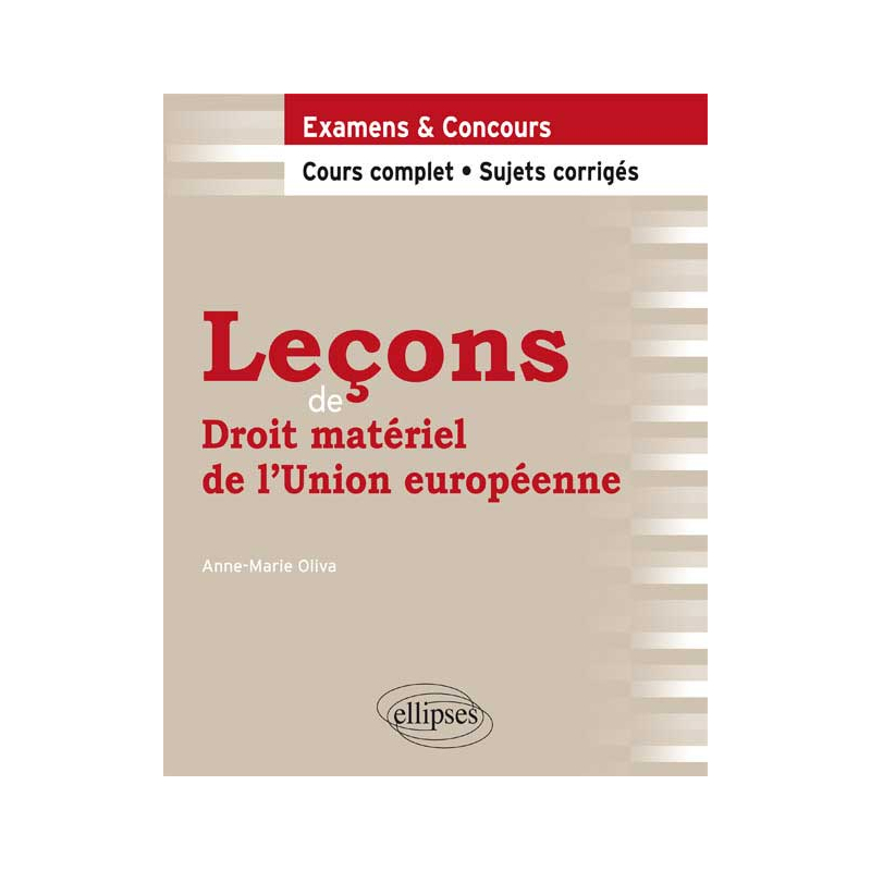 Leçons de Droit matériel de l'Union européenne. Cours complet et sujets corrigés