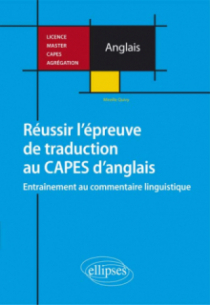 Réussir l’épreuve de traduction au CAPES d’anglais. Entraînement au commentaire linguistique. Licence, Master, CAPES, Agrégation