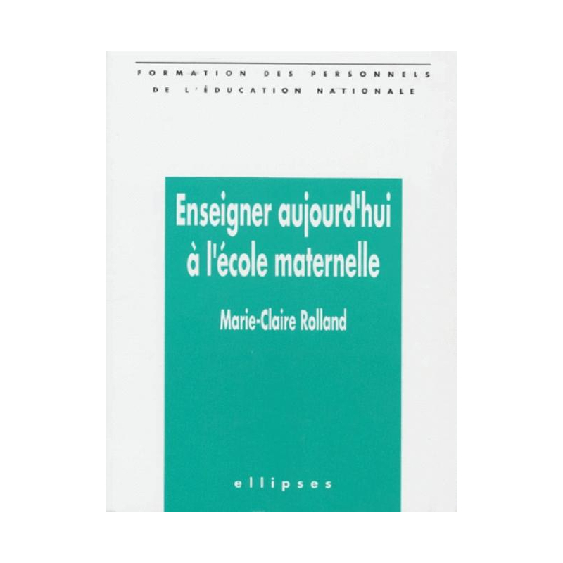 Enseigner aujourd'hui à l'école maternelle
