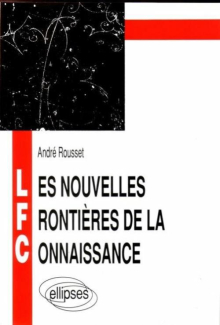 nouvelles frontières de la connaissance (Les)