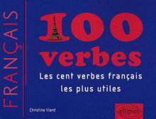 100 verbes - Les cent verbes français les plus utiles (FLE-Français Langue Etrangère)