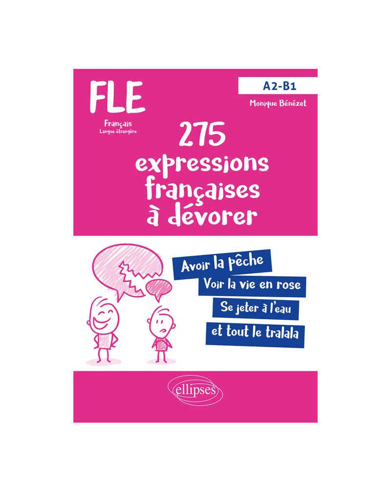275 expressions françaises à dévorer (A2-B1). FLE (Français langue étrangère). - Avec exercices corrigés