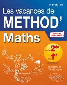Mathématiques de la 2de à la 1re. Les vacances de Méthod' - Nouveaux programmes
