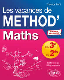 Mathématiques de la 3e à la 2de. Les vacances de Méthod' - Nouveaux programmes