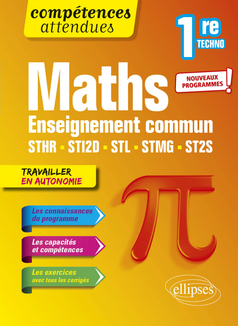 Mathématiques - 1re technologique enseignement commun STHR, STI2D, STL, STMG et ST2S