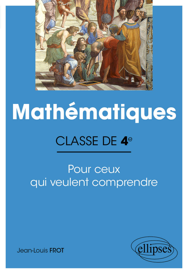 Mathématiques - Classe de 4e - Pour ceux qui veulent comprendre