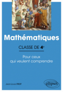 Mathématiques - Classe de 4e - Pour ceux qui veulent comprendre