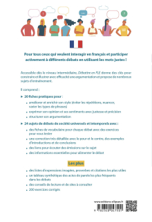 Débattre en FLE. Toutes les clés pour argumenter et exprimer son opinion en français avec précision et efficacité. B1-C2 (Français langue étrangère)