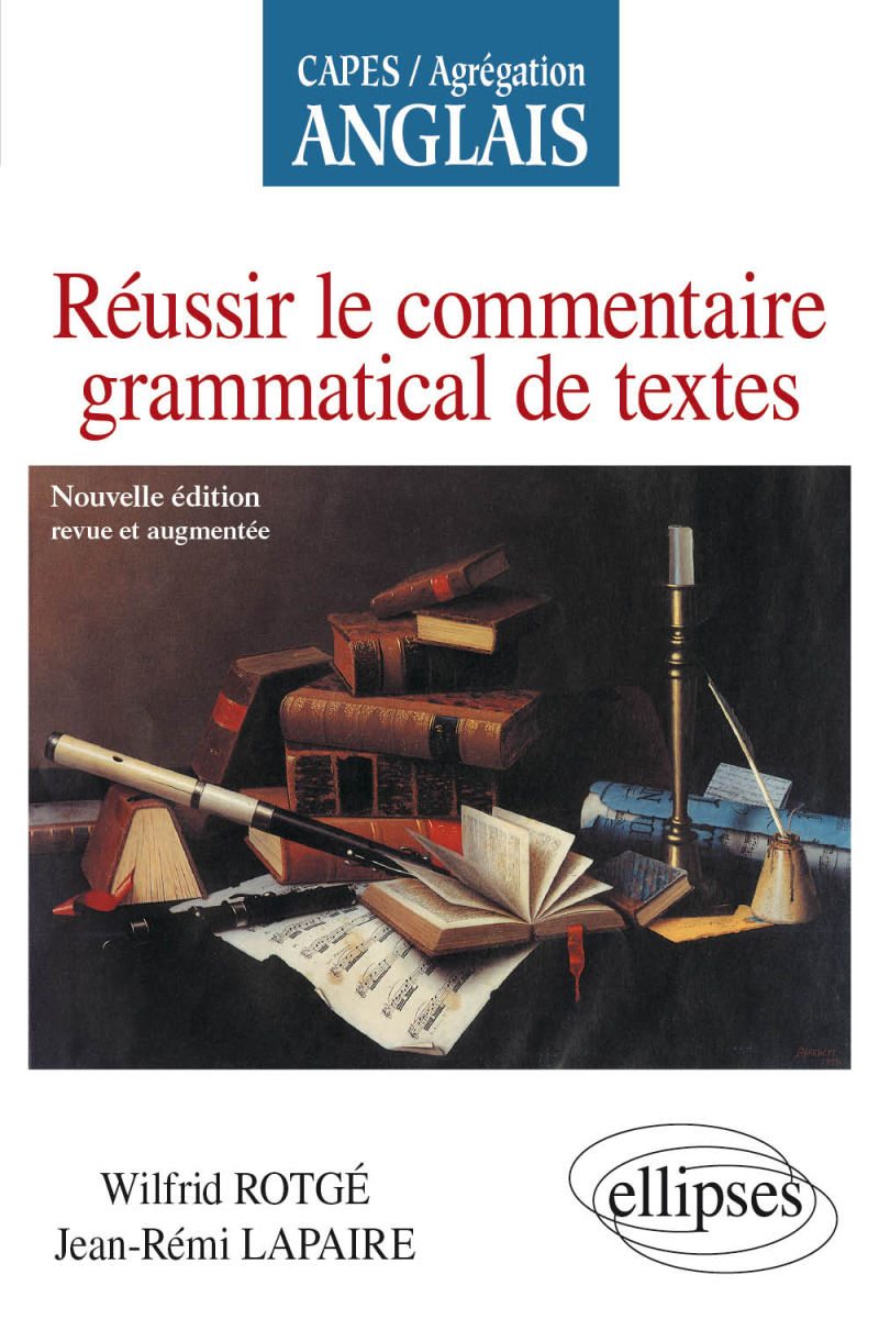 Réussir le commentaire grammatical de textes - CAPES-AGREG Anglais - Nouvelle édition