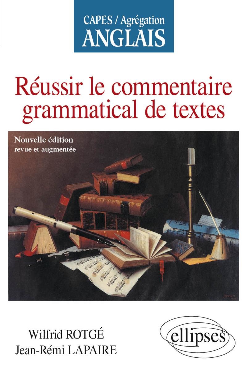 Réussir le commentaire grammatical de textes - CAPES-AGREG Anglais - Nouvelle édition
