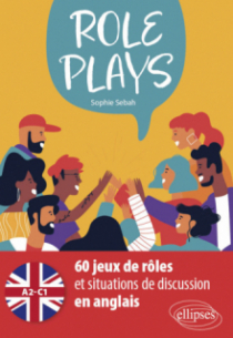 Role Plays - 60 jeux de rôles et situations de discussion en anglais (A2-C1)
