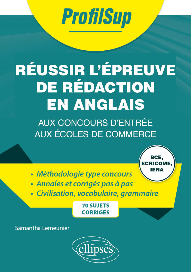 Réussir l’épreuve de rédaction en anglais aux concours d’entrée aux écoles de commerce - BCE, ECRICOME, IENA