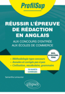 Réussir l’épreuve de rédaction en anglais aux concours d’entrée aux écoles de commerce - BCE, ECRICOME, IENA