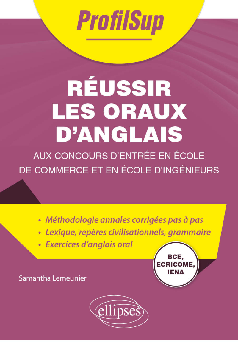 Réussir les oraux d’anglais aux concours d’entrée en école de commerce et en école d’ingénieurs - BCE, ECRICOME, IENA