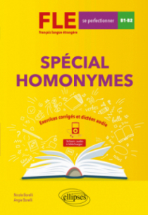 FLE (Français langue étrangère). Spécial homonymes. Exercices corrigés et dictées audio. B1-B2 (avancé)