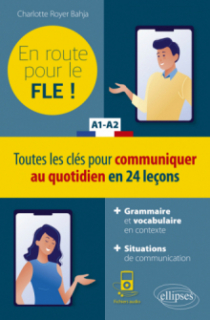 FLE. En route pour le FLE ! Toutes les clés pour communiquer au quotidien en 24 leçons. A1-A2. (Fichiers audio)  (Français langue étrangère)