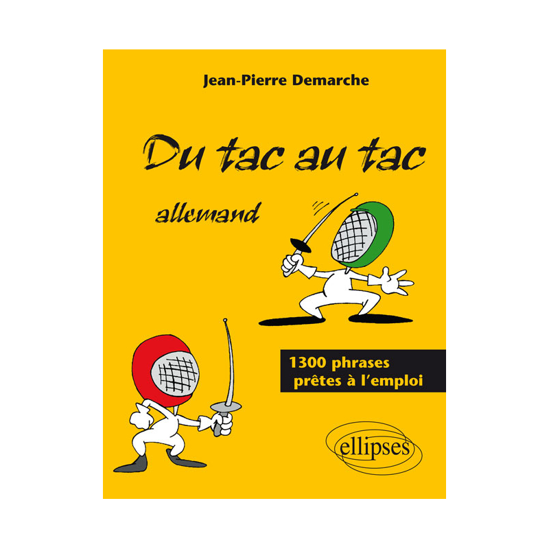 Du tac au tac - Allemand - Plus de 1300 phrases prêtes à l'emploi