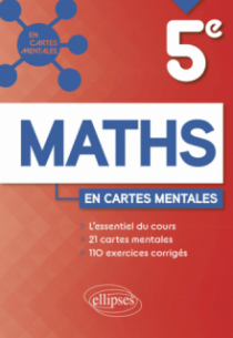 Mathématiques - 5e - 21 cartes mentales et 110 exercices corrigés
