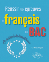 Réussir aux épreuves de français du bac - La méthode de l'excellence