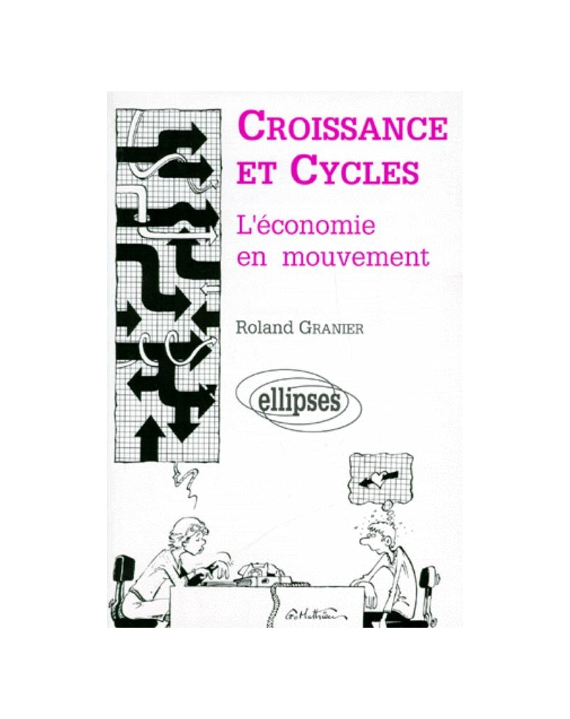 Croissance et cycles - L'économie en mouvement