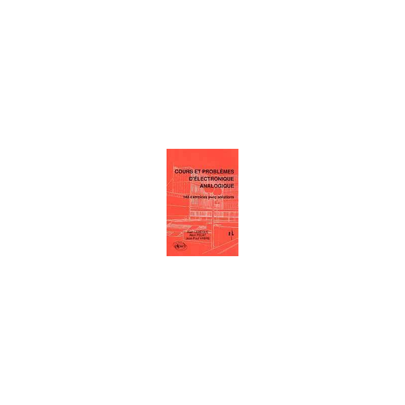 Cours et problèmes d'électronique analogique