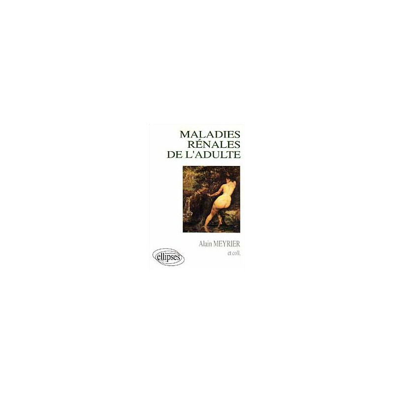 maladies rénales de l'adulte (Les)