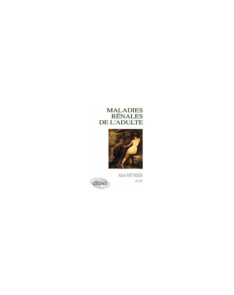 maladies rénales de l'adulte (Les)