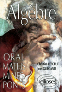 Mathématiques Mines/Ponts - Algèbre