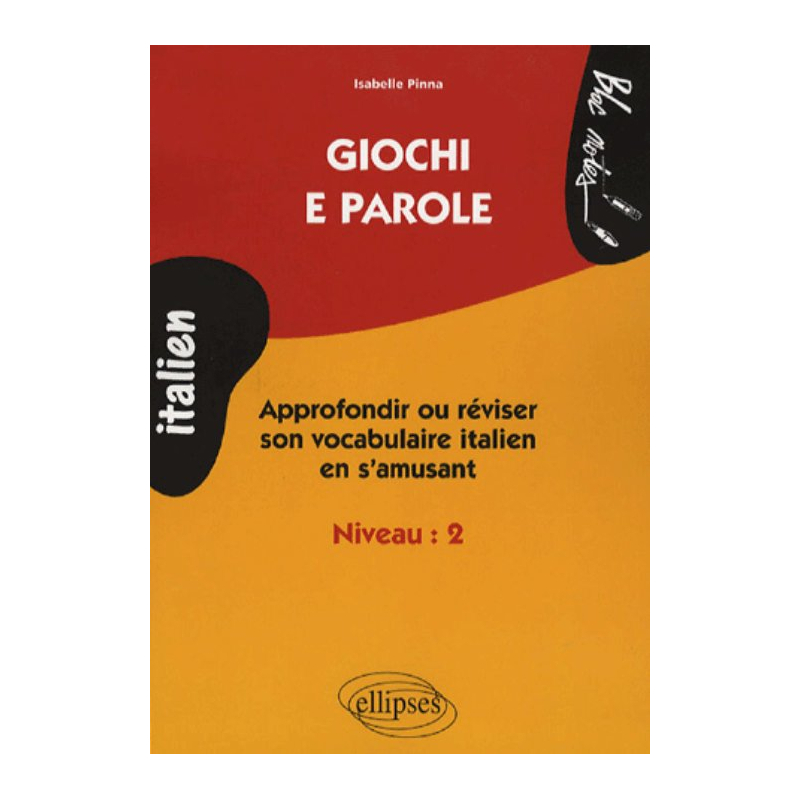 Giochi e parole, Apprendre et réviser le vocabulaire italien en s'amusant, Niveau 2