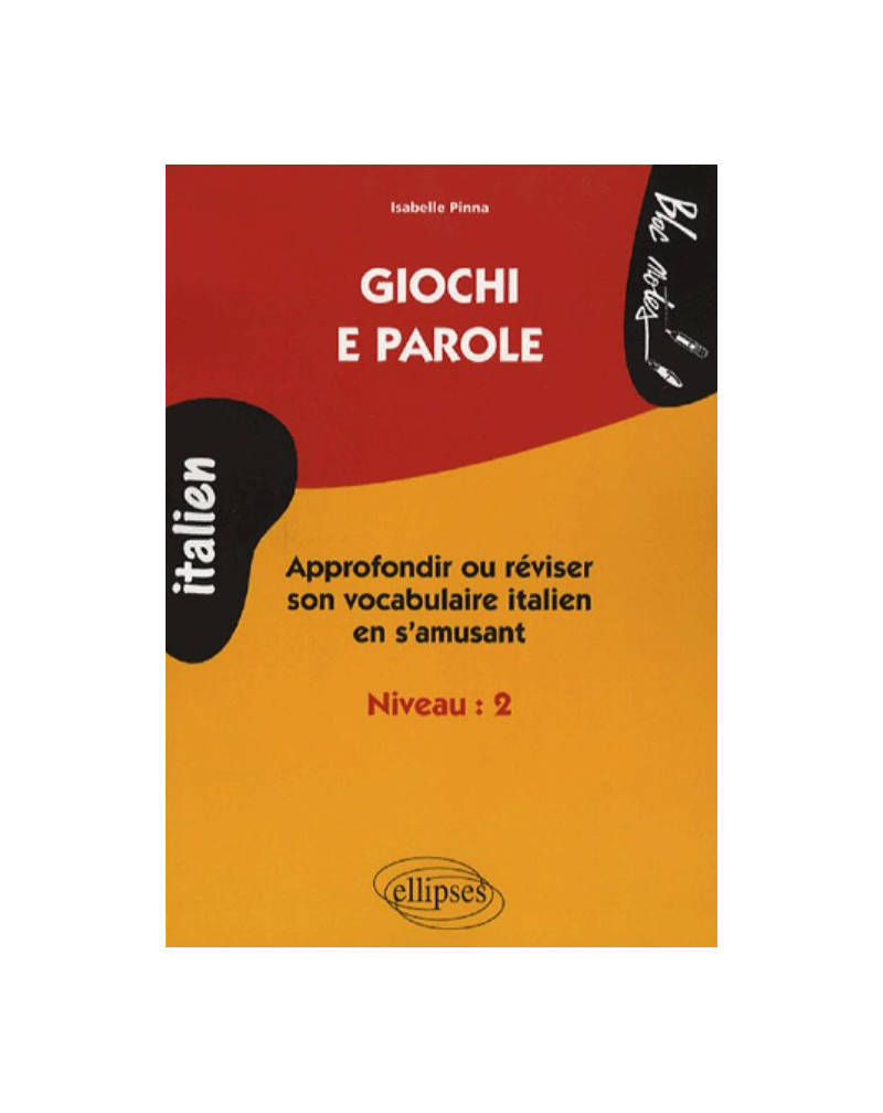 Giochi e parole, Apprendre et réviser le vocabulaire italien en s'amusant, Niveau 2