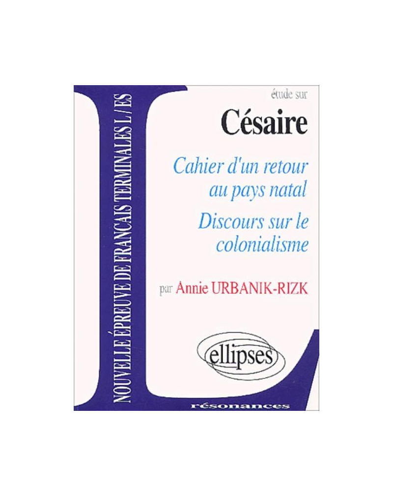 Césaire, Cahier d'un retour au pays natal - Discours sur le colonialisme
