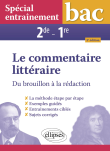 Spécial entraînement. Le commentaire littéraire. Du brouillon à la rédaction. 2de-1re - 2e édition - 2e édition