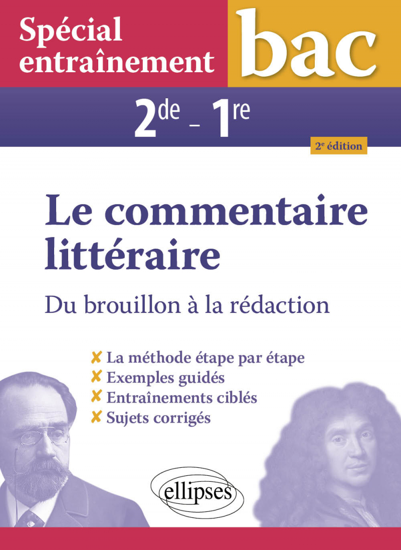 Spécial entraînement. Le commentaire littéraire. Du brouillon à la rédaction. 2de-1re - 2e édition - 2e édition