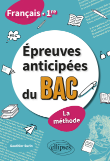 Français. 1re. Épreuves anticipées du bac. La méthode
